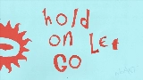 Thumbnail video Hold On, Let Go