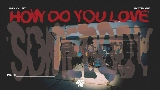 Thumbnail video How Do You Love Somebody