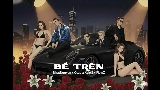 Thumbnail video BỀ TRÊN